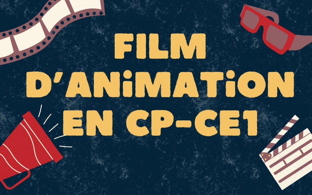 Film d’animation  en CP-CE1