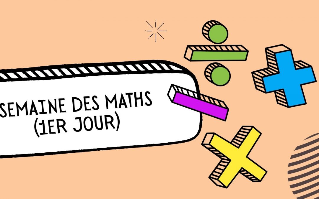 Participation à la semaine des mathématiques du 16 au 23 mars.